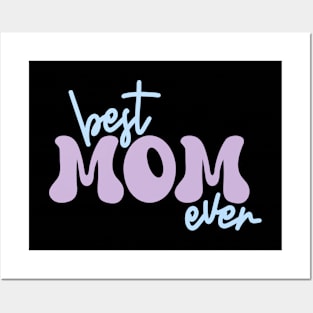 Best mom ever Posters and Art